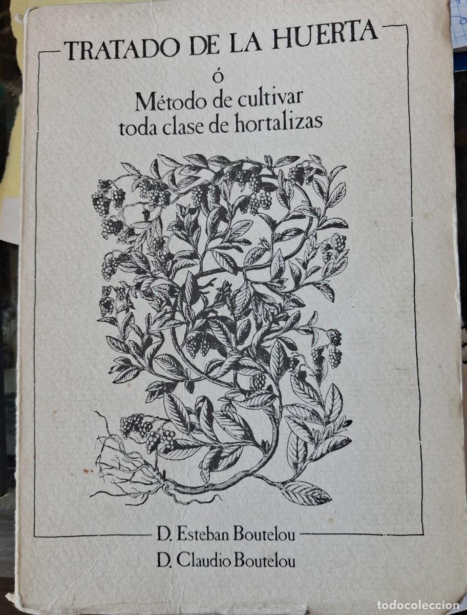 Libros de segunda mano: Tratado de la huerta o metodo de cultivar toda clase de hortalizas.Boutelou
