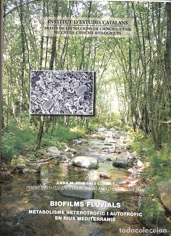 Libros de segunda mano: Biofilms Fluvials: Metabolisme Heterotr&ograve;fic i Autotr&ograve;fic en Rius Mediterranis - Anna Romani i Cornet