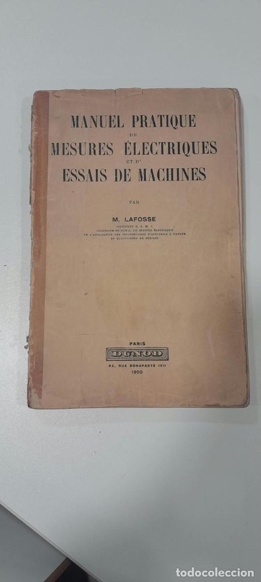Libros de segunda mano de ciencias: MANUEL PRATIQUE DE MESURES &Eacute;LECTRIQUES - M. Lafosse - Dunod Par&iacute;s 1950