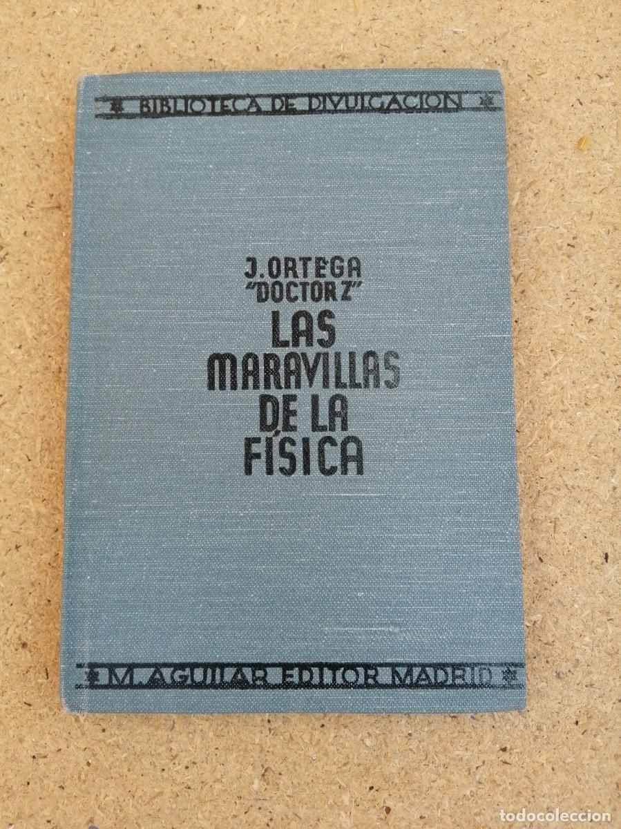 Libros de segunda mano de ciencias: LAS MARAVILLAS DE LA FISICA (J. ORTEGA &rdquo;DOCTOR Z&rdquo;)