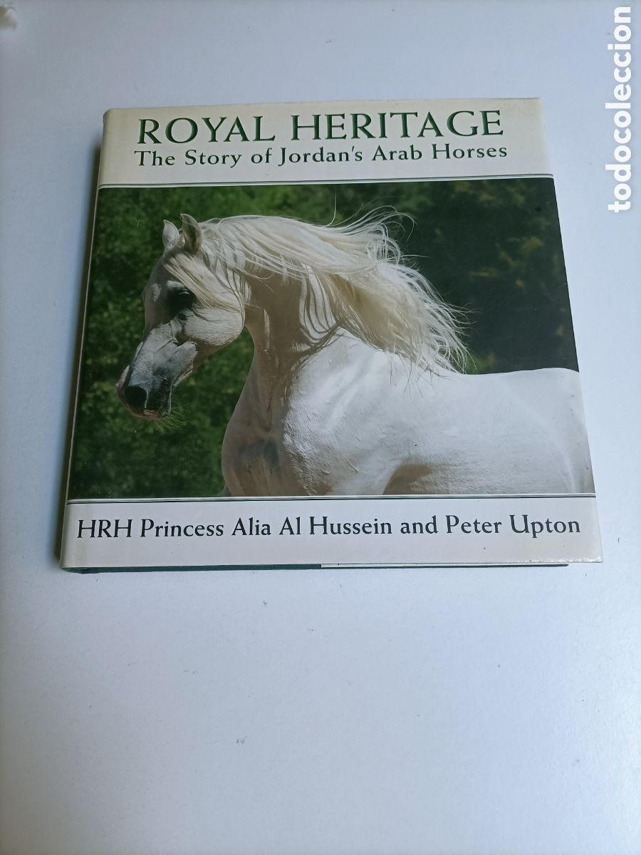 Libros de segunda mano: Royal heritage The story of jordan's Ar&aacute;b Horses. HRH princess caballos