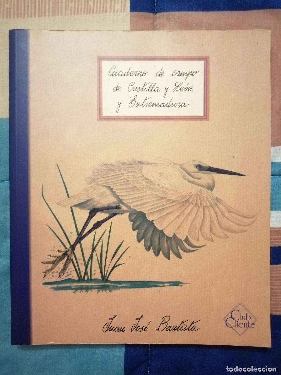 Libros de segunda mano: Mp. Cuaderno de campo de Castilla y Le&oacute;n y Extremadura (Juan Jos&eacute; Bautista)