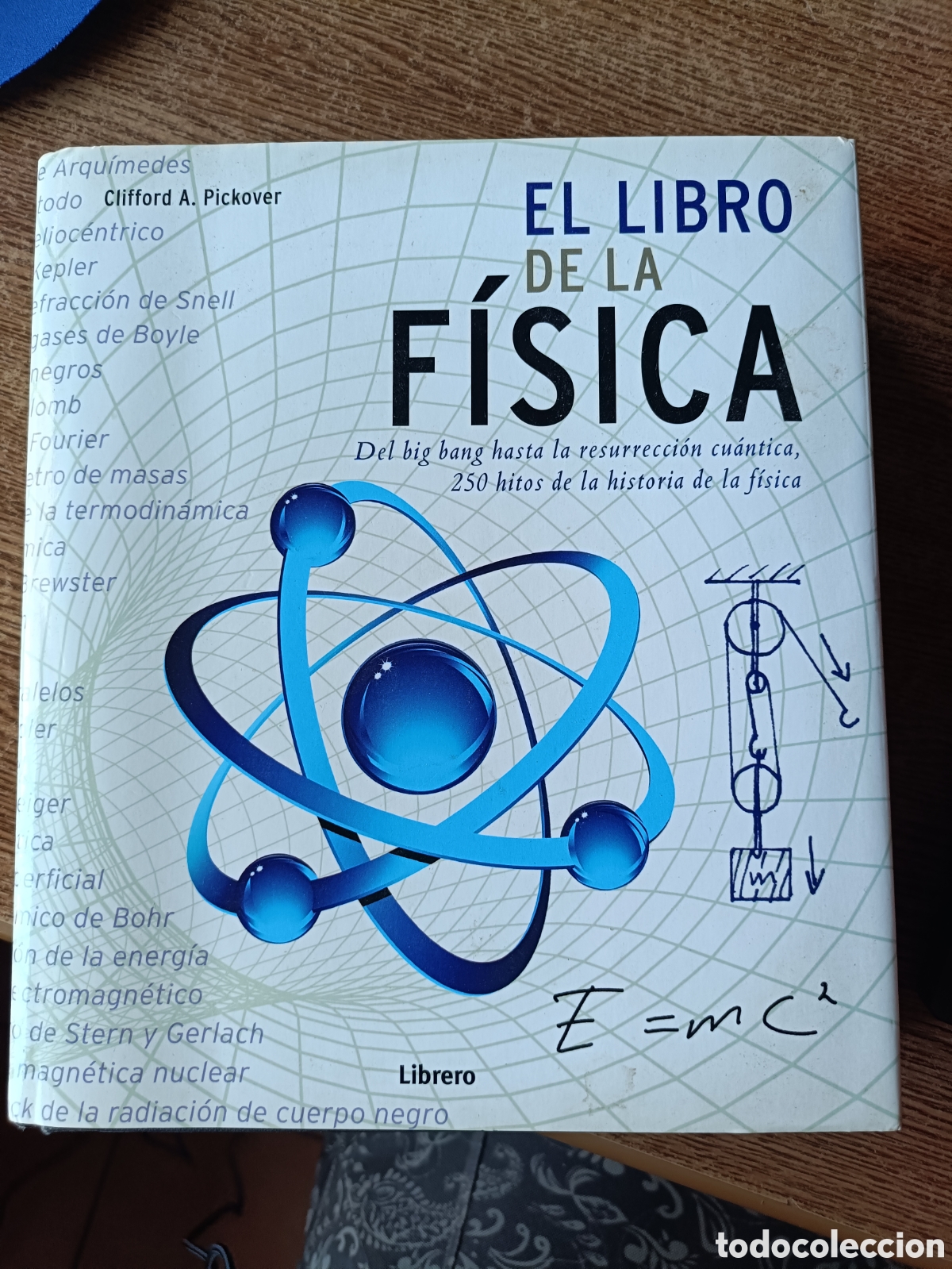 Libros de segunda mano de ciencias: El libro de la f&iacute;sica, 250 hitos de la historia. Librero 2011, tapa dura. F&iacute;sica, historia