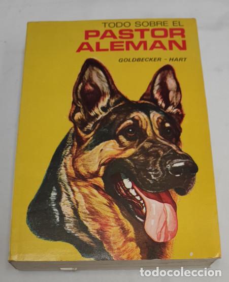 Libros de segunda mano: TODO SOBRE EL PASTOR ALEMAN, GLODBECKER HART, HERAKLES, ED. HISPANO EUROPEA 1981, LIBRO