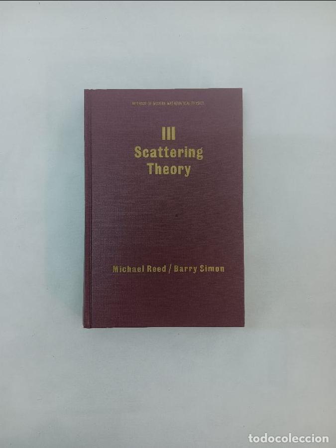 Libros de segunda mano de ciencias: METHODS OF MODERN MATHEMATICAL PHYSICS III: SCATTERING THEORY 0125850034