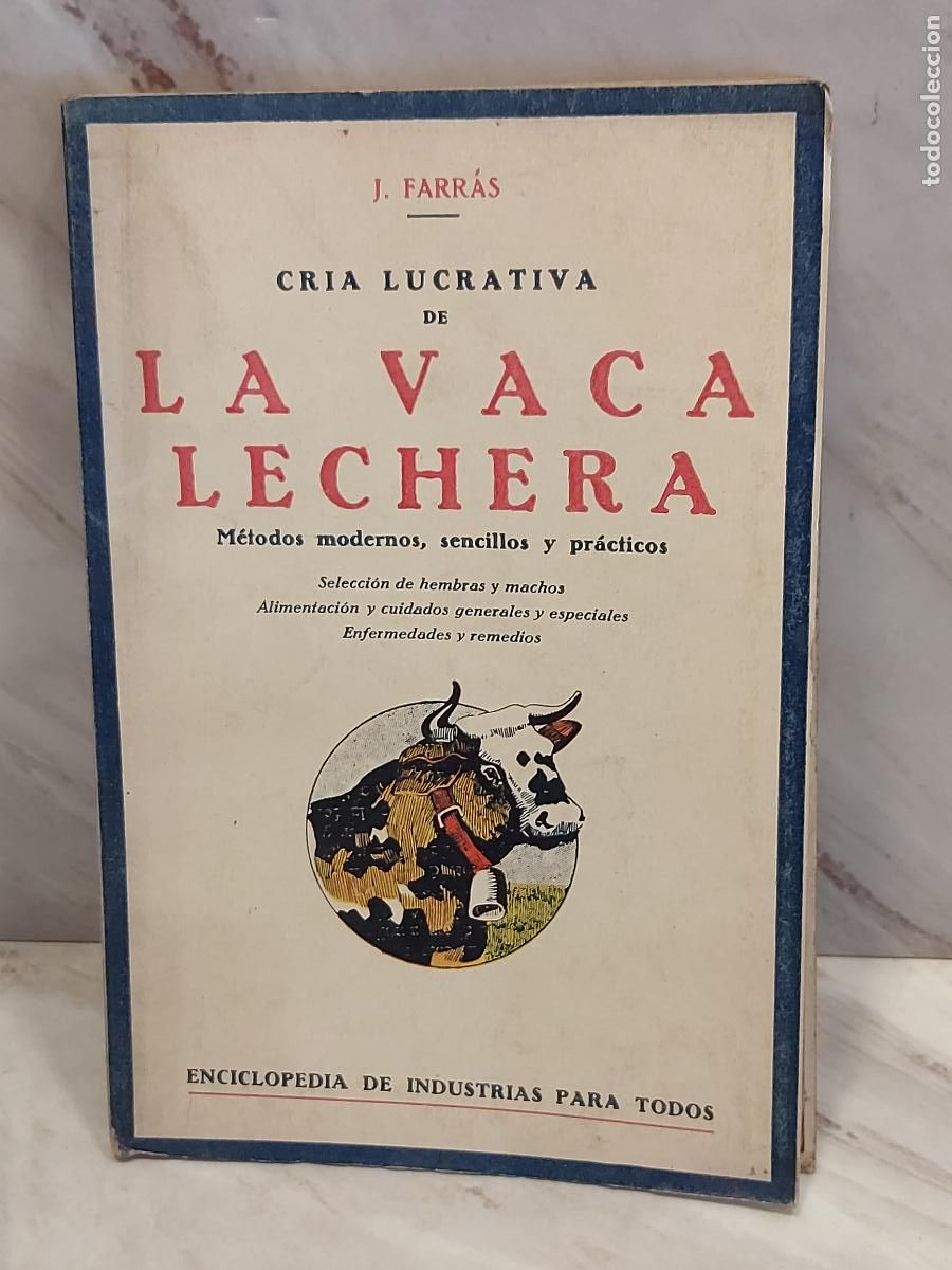 Libros de segunda mano: CR&Iacute;A LUCRATIVA DE LA VACA LECHERA | J. FARR&Aacute;S | ENCICLOPEDIA DE INDUSTRIAS PARA TODOS | ANTIGUO