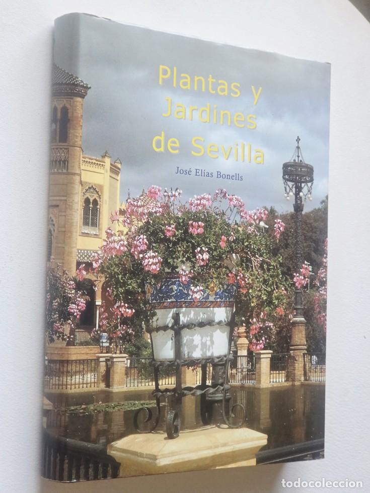Libros de segunda mano: PLANTAS Y JARDINES DE SEVILLA - BONELLS, Jos&eacute; El&iacute;as
