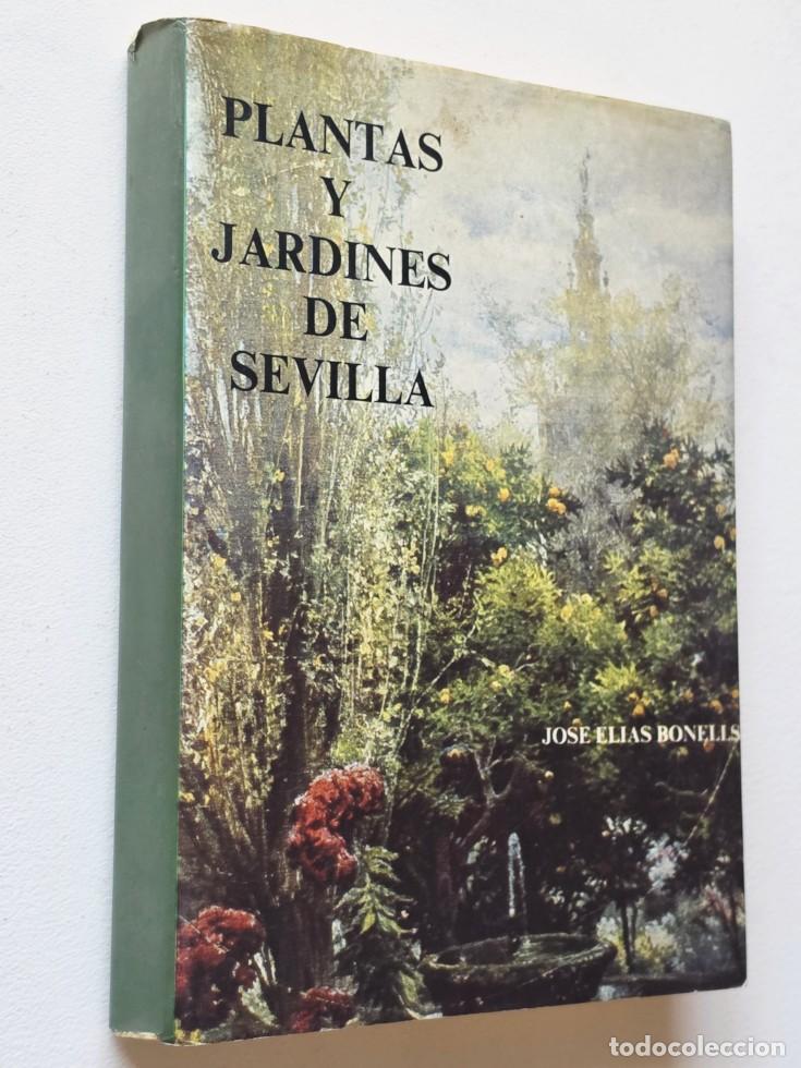 Libros de segunda mano: PLANTAS Y JARDINES DE SEVILLA - BONELLS, Jos&eacute; El&iacute;as