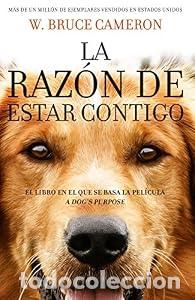 Libros de segunda mano: LA RAZON DE ESTAR CONTIGO - W. BRUCE CAMERON
