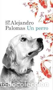 Libros de segunda mano: Un perro - Alejandro Palomas