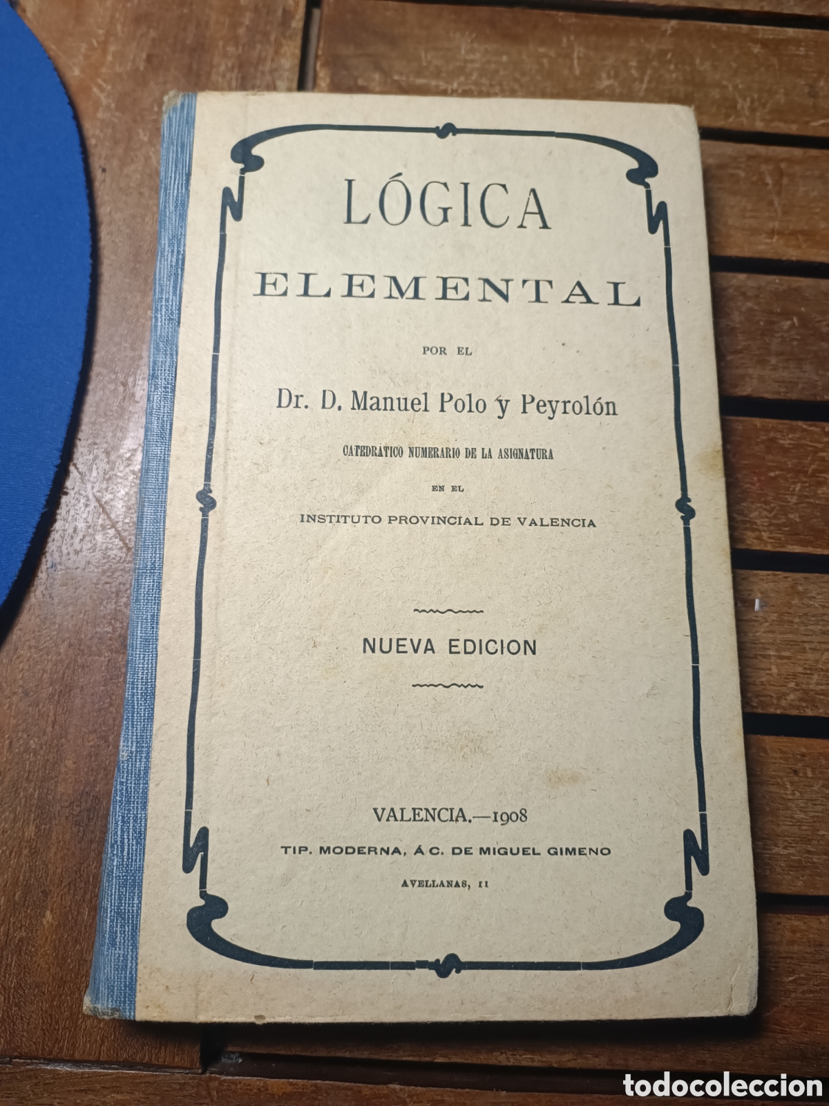 Libros de segunda mano de ciencias: Manuel POLO Y PEYROLON LOGICA ELEMENTAL Valencia Tip. Moderna 1908 filosof&iacute;a