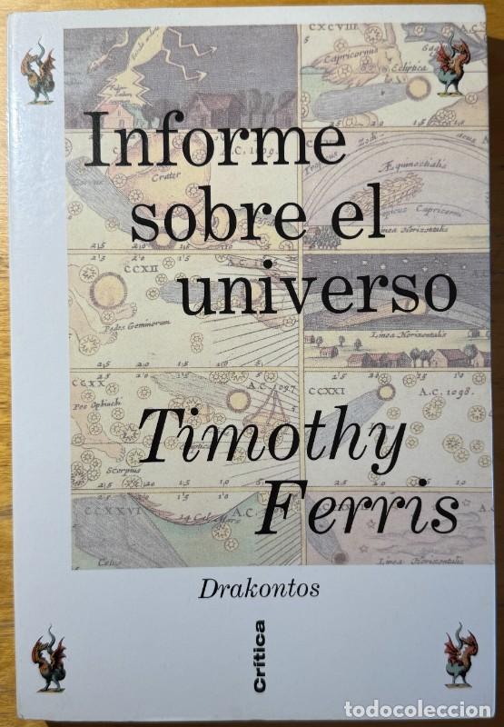 Libros de segunda mano de ciencias: Informe sobre el universo - Timothy Ferris - Cr&iacute;tica - Drakontos - Evoluci&oacute;n c&oacute;smica - Cosmos