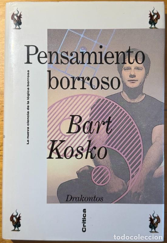 Libros de segunda mano de ciencias: Pensamiento borroso: La nueva ciencia de la l&oacute;gica borrosa - Bart Kosko - Drakontos -Verdad y l&oacute;gica