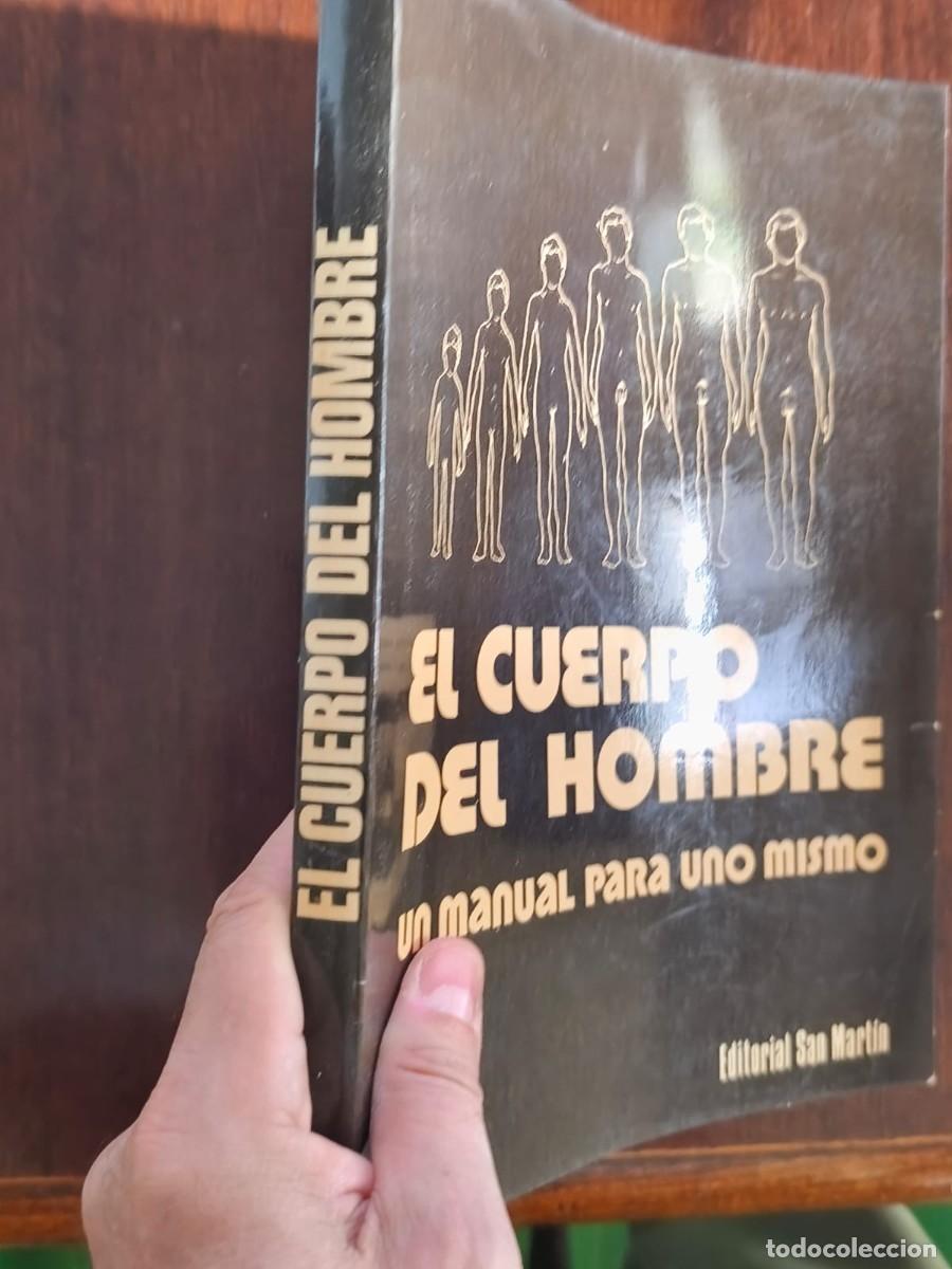 Libros de segunda mano: EL CUERPO DEL HOMBRE &ndash; UN MANUAL PARA UNO MISMO &ndash; EDITORIAL SAN MART&Iacute;N &ndash; 1977