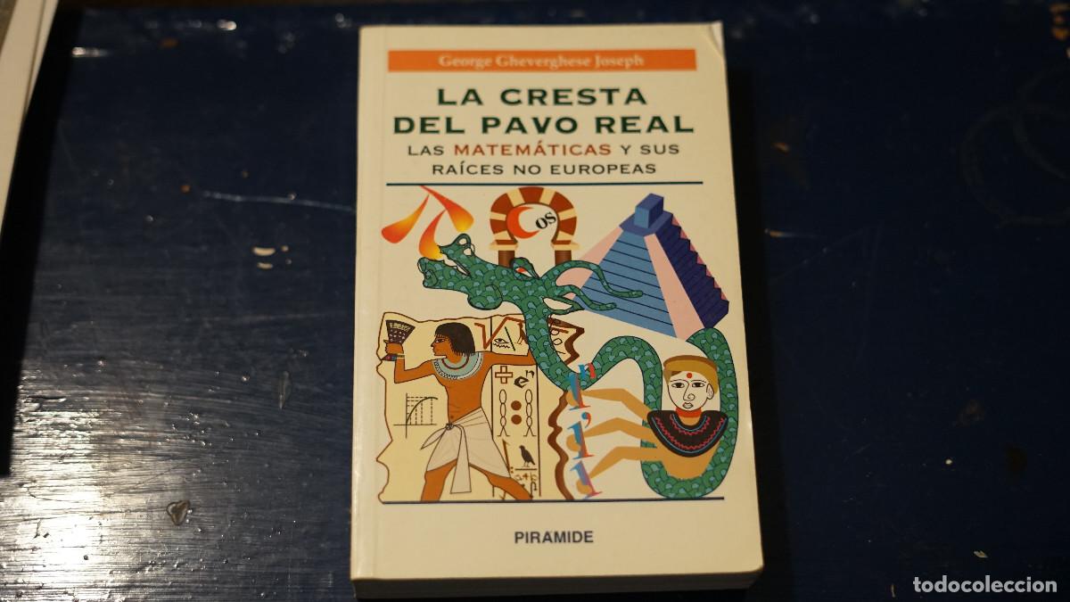 Libros de segunda mano de ciencias: George Gheverghese Joseph - La cresta del pavo real - Las matem&aacute;ticas y sus or&iacute;genes no europeas