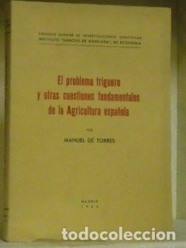 Libros de segunda mano: El problema triguero y otras cuestiones fundamentales de la Agricultura espa&ntilde;ola: una investigaci&oacute;