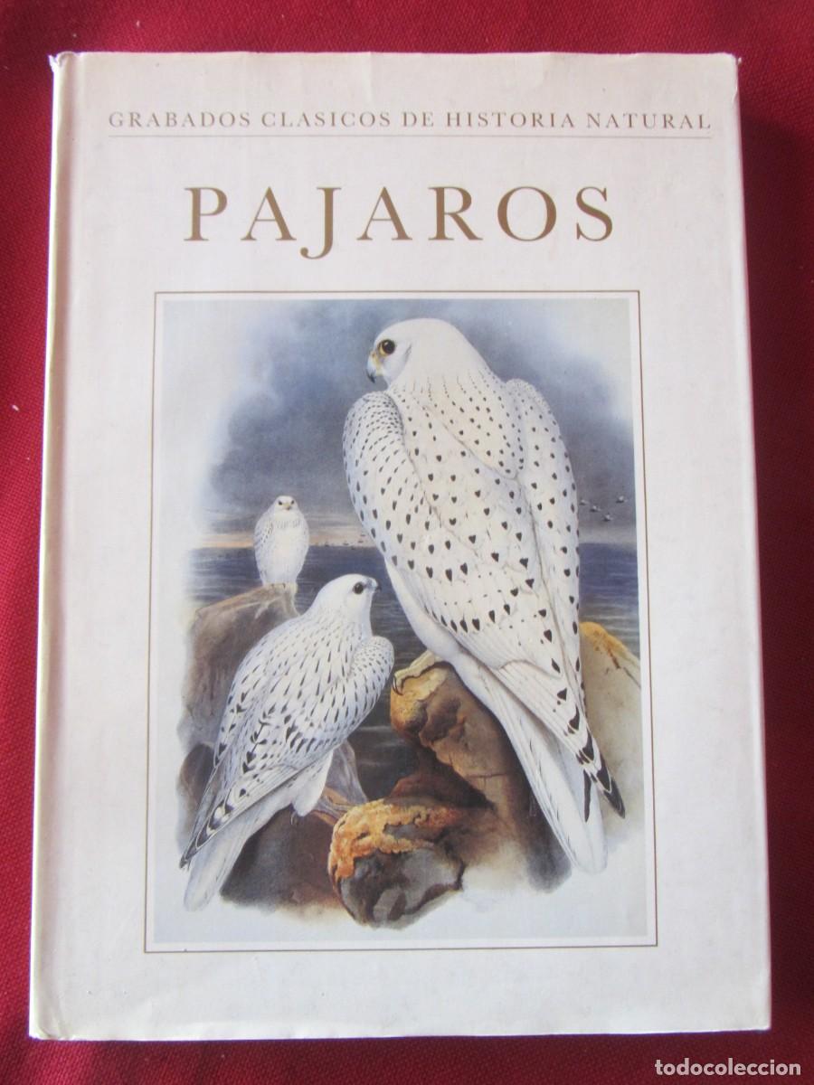 Libros de segunda mano: PAJAROS. GRABADOS CL&Aacute;SICOS DE HISTORIA NATURAL. ED. LIBSA 1990