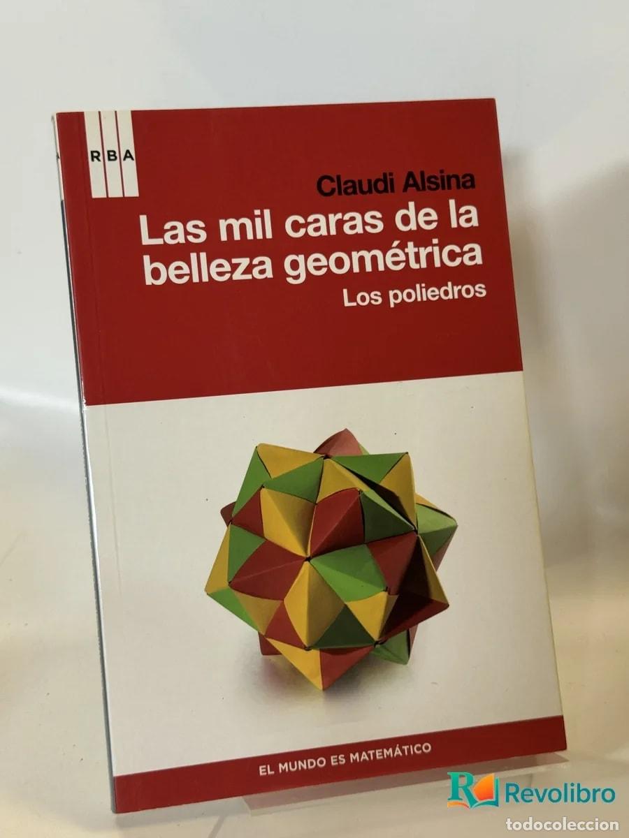 Libros de segunda mano de ciencias: Las mil caras de la belleza geom&eacute;trica - Claudi Alsina