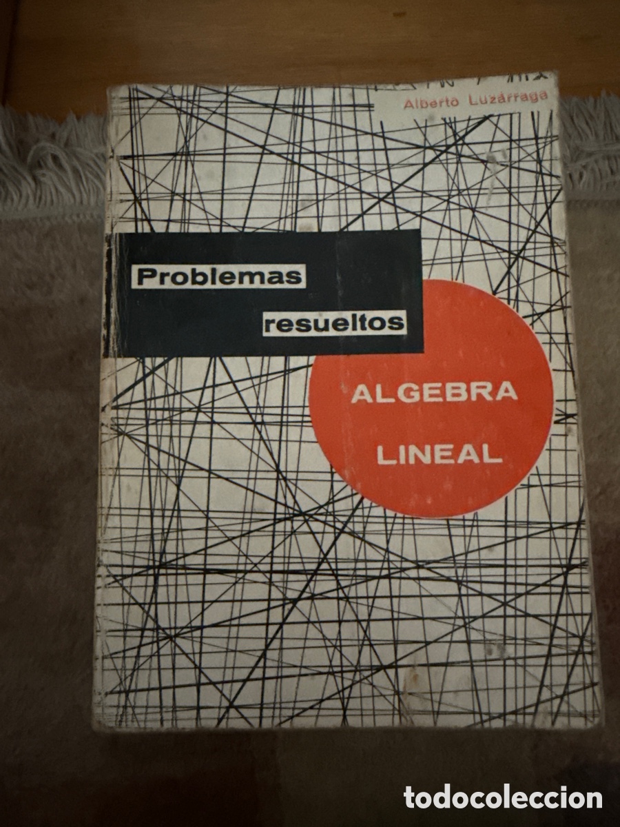 Libros de segunda mano de ciencias: &Aacute;lgebra lineal. Problemas resueltos. Alberto Luzarraga