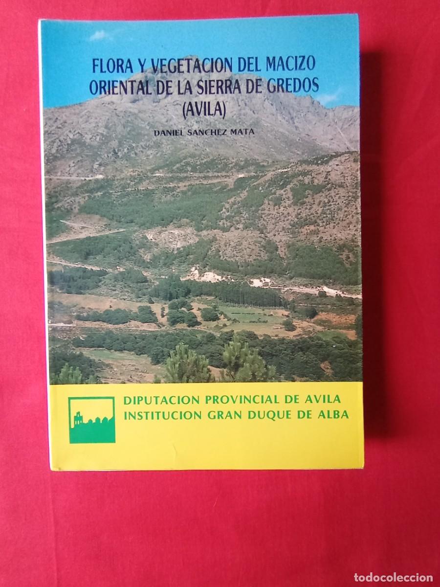 Libros de segunda mano: FLORA Y VEGETACI&Oacute;N DEL MACIZO ORIENTAL DE LA SIERRA DE GREDOS (&Aacute;VILA). DANIEL S&Aacute;NCHEZ MATA - 1989