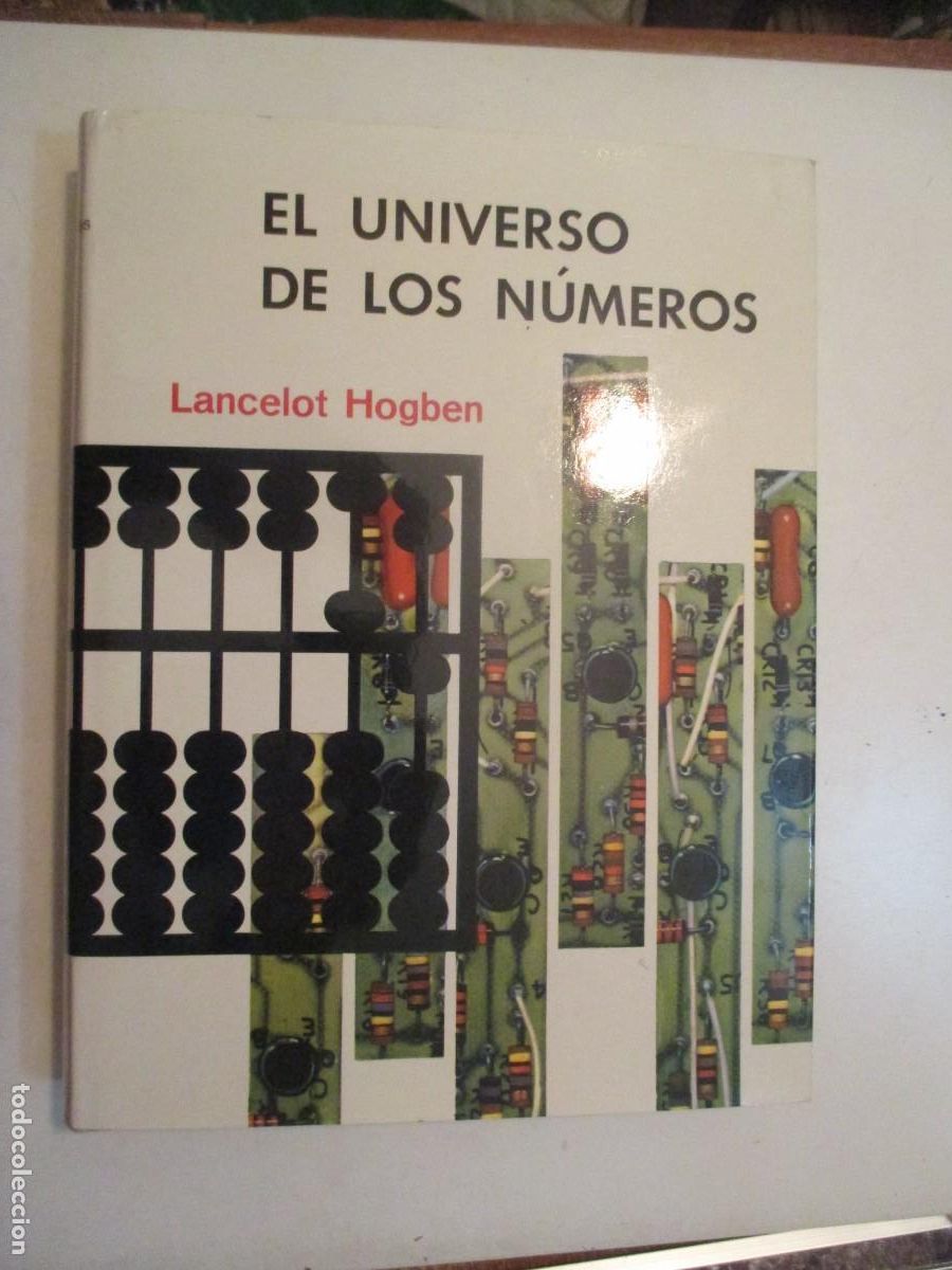 Libros de segunda mano de ciencias: LANCELOT HOGBEN El universo de los n&uacute;meros. Historia y evoluci&oacute;n de la matem&aacute;ticas W42195