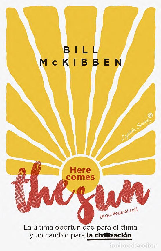 Second hand books: Here comes the sun [Aqu&iacute; llega el sol]. - McKibben, Bill.