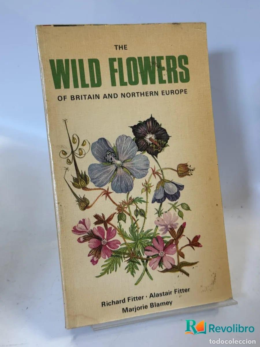 Libros de segunda mano: WILD FLOWERS OF Britain and Northern Europe - Richard Fitter; Alastair Fitter; Marjorie Blamey