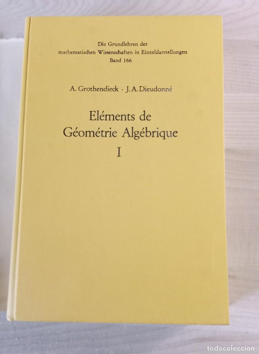 Gebrauchte B&uuml;cher der Wissenschaften: ELEMENTS DE GEOMETRIE ALGEBRIQUE I .. A. Grothendieck - J. A. Dieudonne. Springer - Verlag