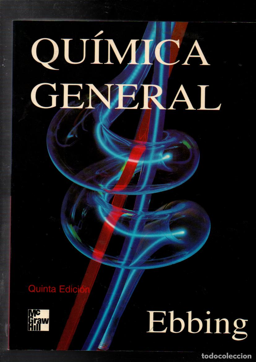 Libros de segunda mano de ciencias: QUIMICA GENERAL. DARRELL D. EBBING. McGRAW-HILL, 1996