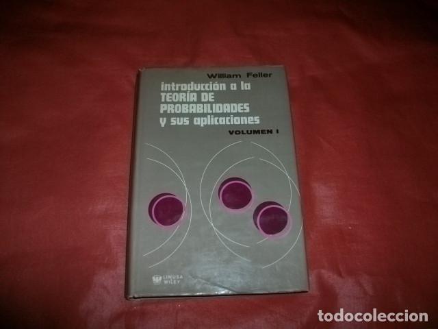 Libros de segunda mano de ciencias: INTRODUCCI&Oacute;N A LA TEOR&Iacute;A DE PROBABILIDADES Y SUS APLICACIONES - WILLIAM FELLER. VOLUMEN I
