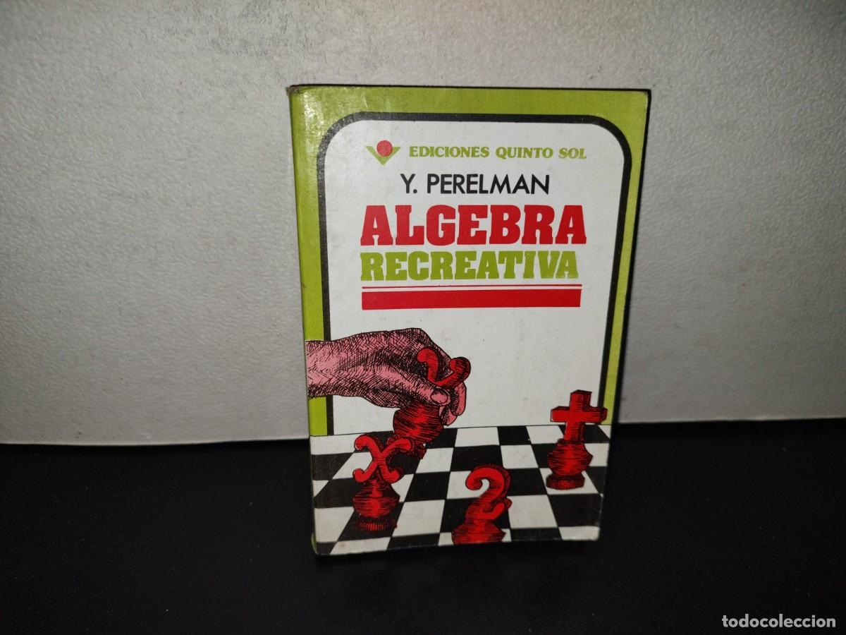 Libros de segunda mano de ciencias: 202- &Aacute;lgebra Recreativa - Y. Perelman - Ediciones Quinto Sol - 1983