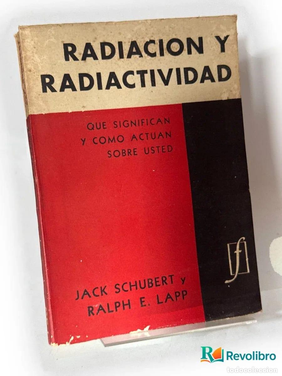 Libros de segunda mano de ciencias: Radiaci&oacute;n y radiactividad - Jack Schubert, Ralph E. Lapp