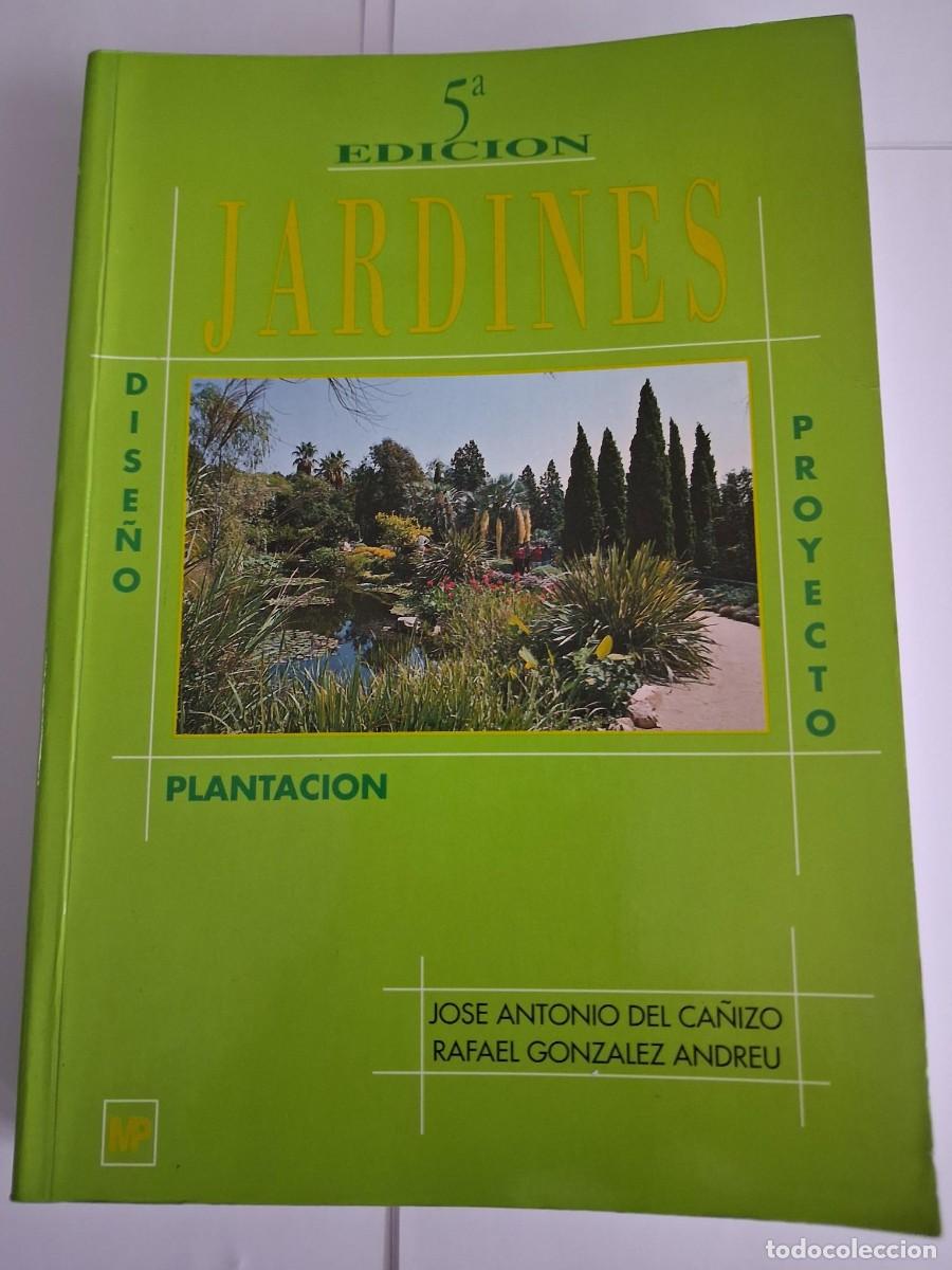 Libros de segunda mano: Jardines. Dise&ntilde;o, proyecto, plantaci&oacute;n - Jos&eacute; Antonio del Ca&ntilde;izo y Rafael Gonz&aacute;lez Andreu agricola