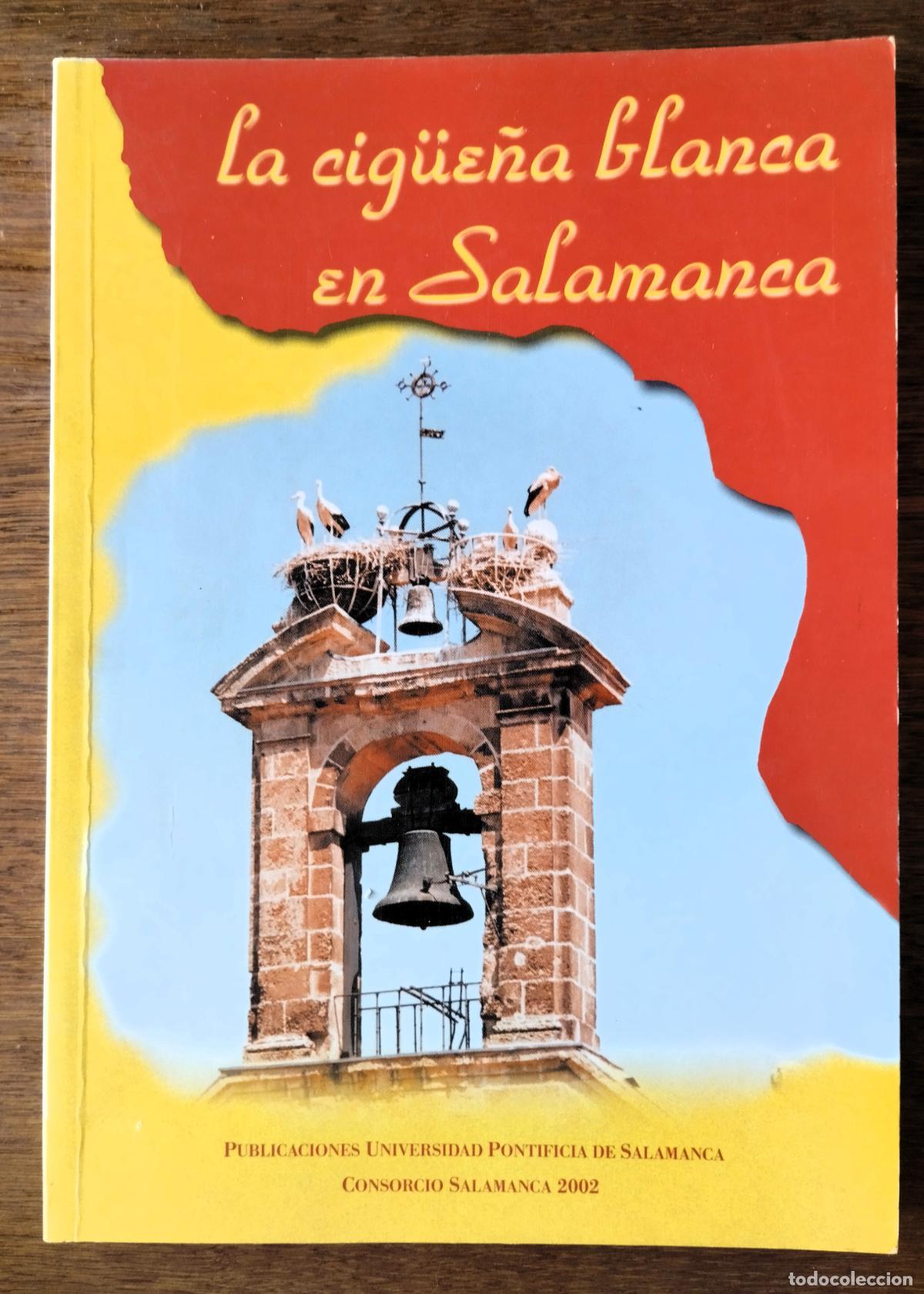 Libros de segunda mano: La cig&uuml;e&ntilde;a blanca en Salamanca, Universidad Pontificia, 2002,