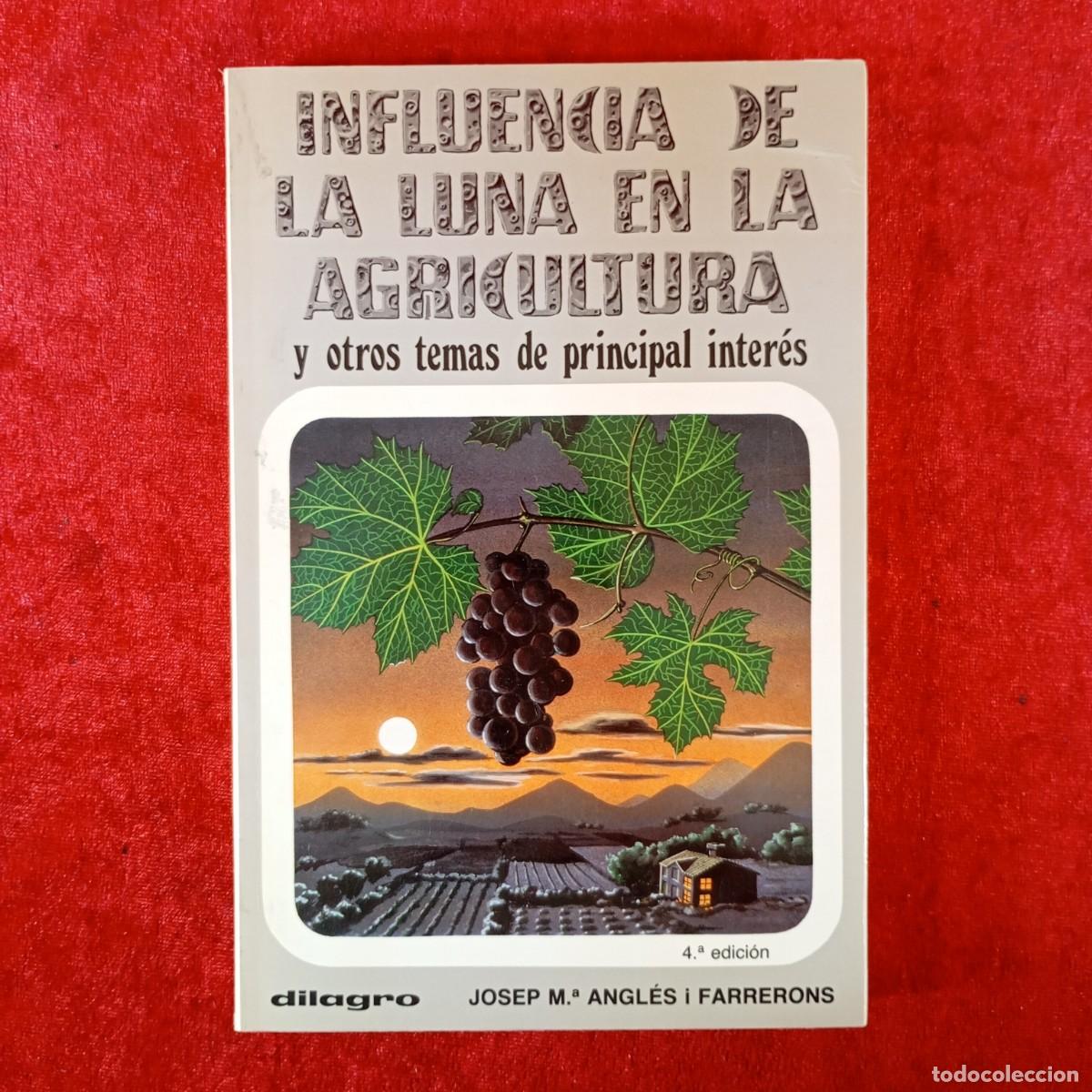 Libros de segunda mano: INFLUENCIA DE LA LUNA EN LA AGRICULTURA Y OTROS TEMAS DE PRINCIPAL INTER&Eacute;S - DILAGRO / 2191