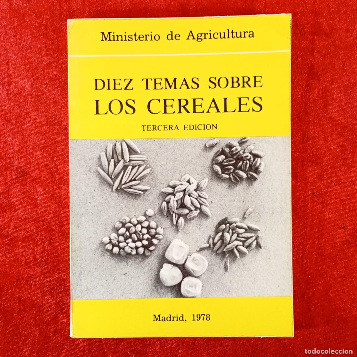 Libros de segunda mano: DIEZ TEMAS SOBRE LOS CEREALES - MINISTERIO DE AGRICULTURA - MADRID 1978 / 2195