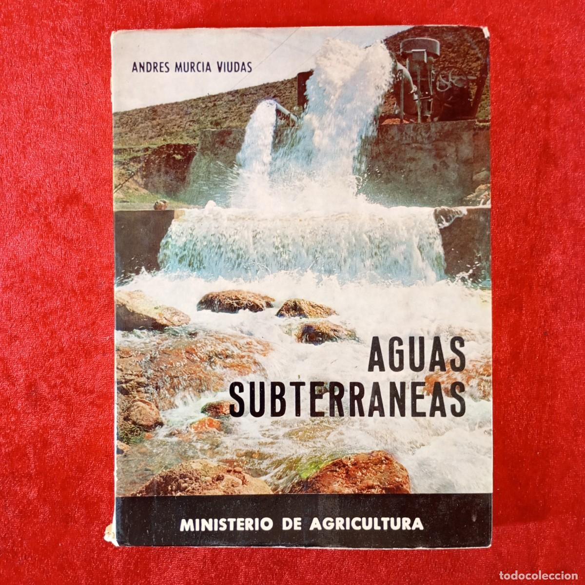 Libros de segunda mano: AGUAS SUBTERRANEAS - ANDRES MURCIA VIUDAS - MINISTERIO DE AGRICULTURA / 2200