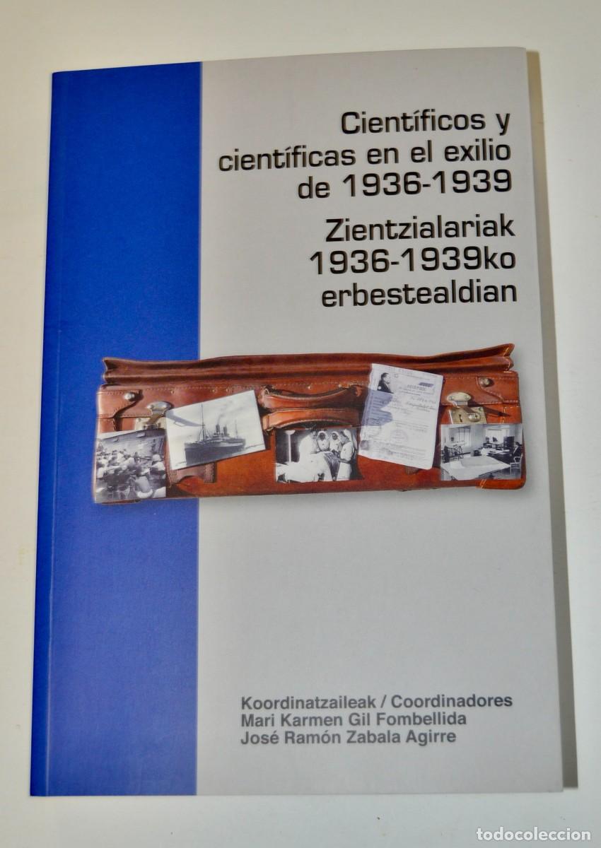 Libros de segunda mano de ciencias: Cient&iacute;ficos y cient&iacute;ficas en el exilio de 1936-1939. (Espa&ntilde;ol / Vasco). Ilustrado. 1&ordf; Edici&oacute;n, 2018