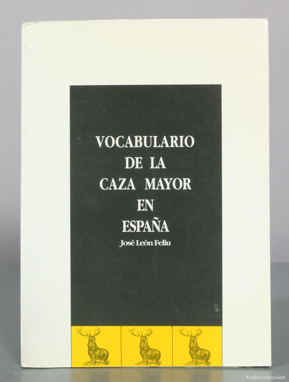 Libros de segunda mano: Vocabulario de la caza mayor en Espa&ntilde;a - Jos&eacute; Le&oacute;n Feliu
