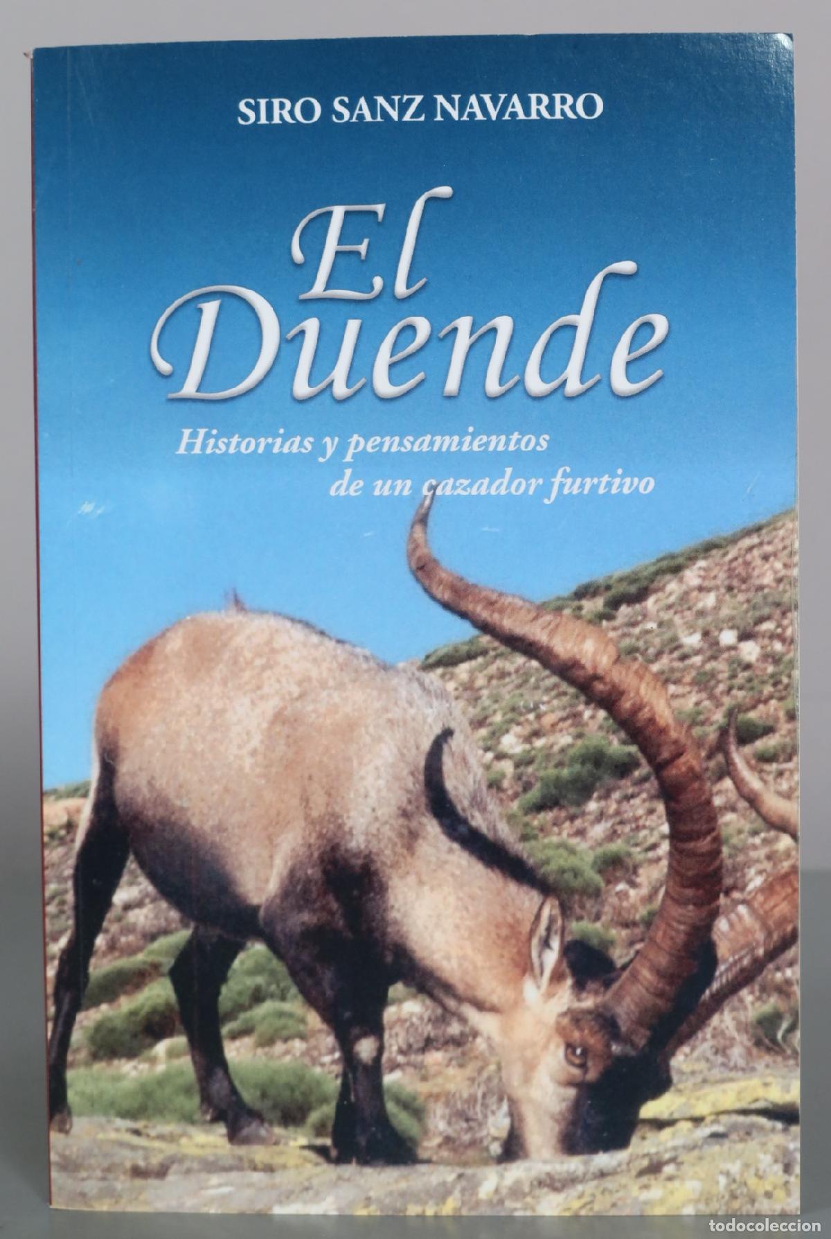 Libros de segunda mano: El Duende - Historias y pensamientos de un cazador furtivo - Siro Sanz Navarro