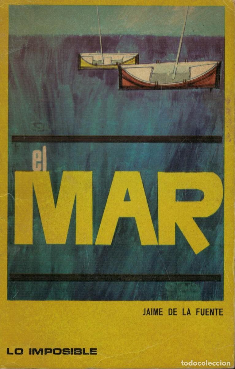 Libros de segunda mano: Jaime de la Fuente: El Mar, reino del futuro / Lo imposible 58
