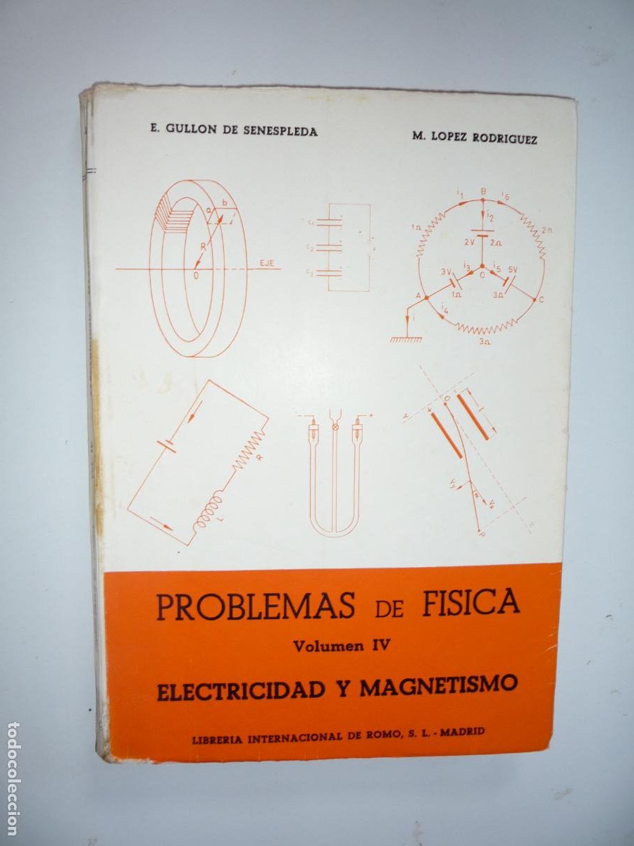 Libros de segunda mano de ciencias: PROBLEMAS DE FISICA - VOLUMEN IV - ELECTRICIDAD Y MARNETISMO - E GULLON - M LOPEZ - ROMO - 1966