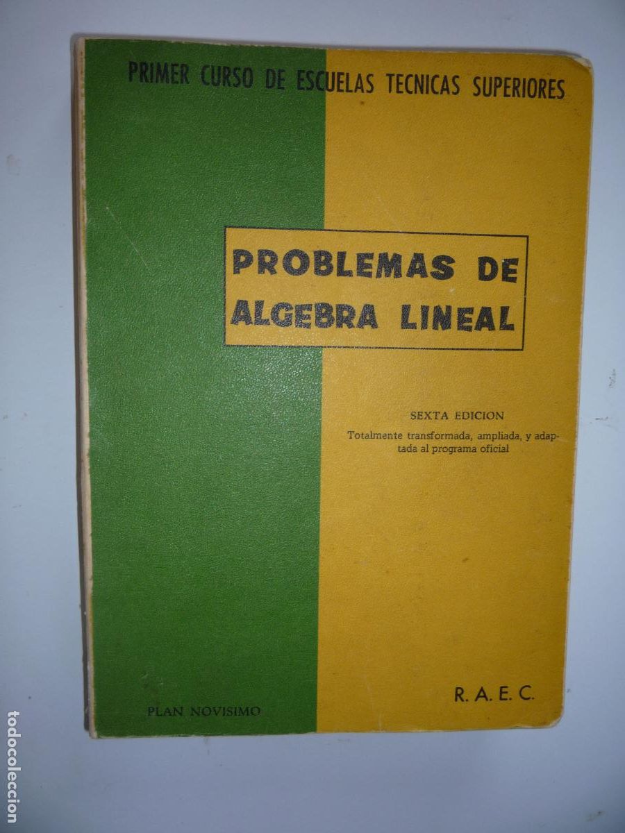 Libros de segunda mano de ciencias: PROBLEMAS DE ALGEBRA LINEAL - R.A.E.C. PRIMER CURSO DE ESCUELAS T&Eacute;CNICAS SUPERIORES-1968