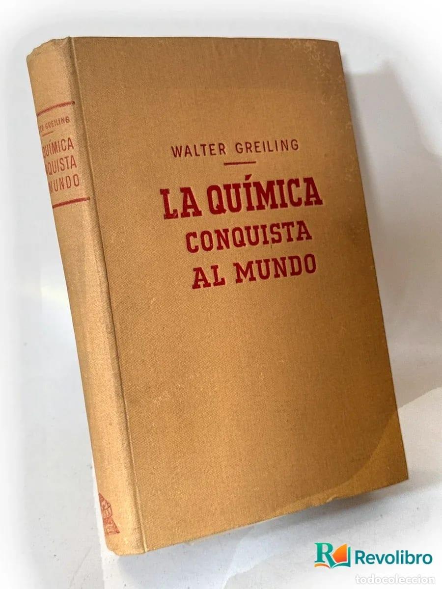 Libros de segunda mano de ciencias: La qu&iacute;mica conquista al mundo - Walter Greiling - Foto 1