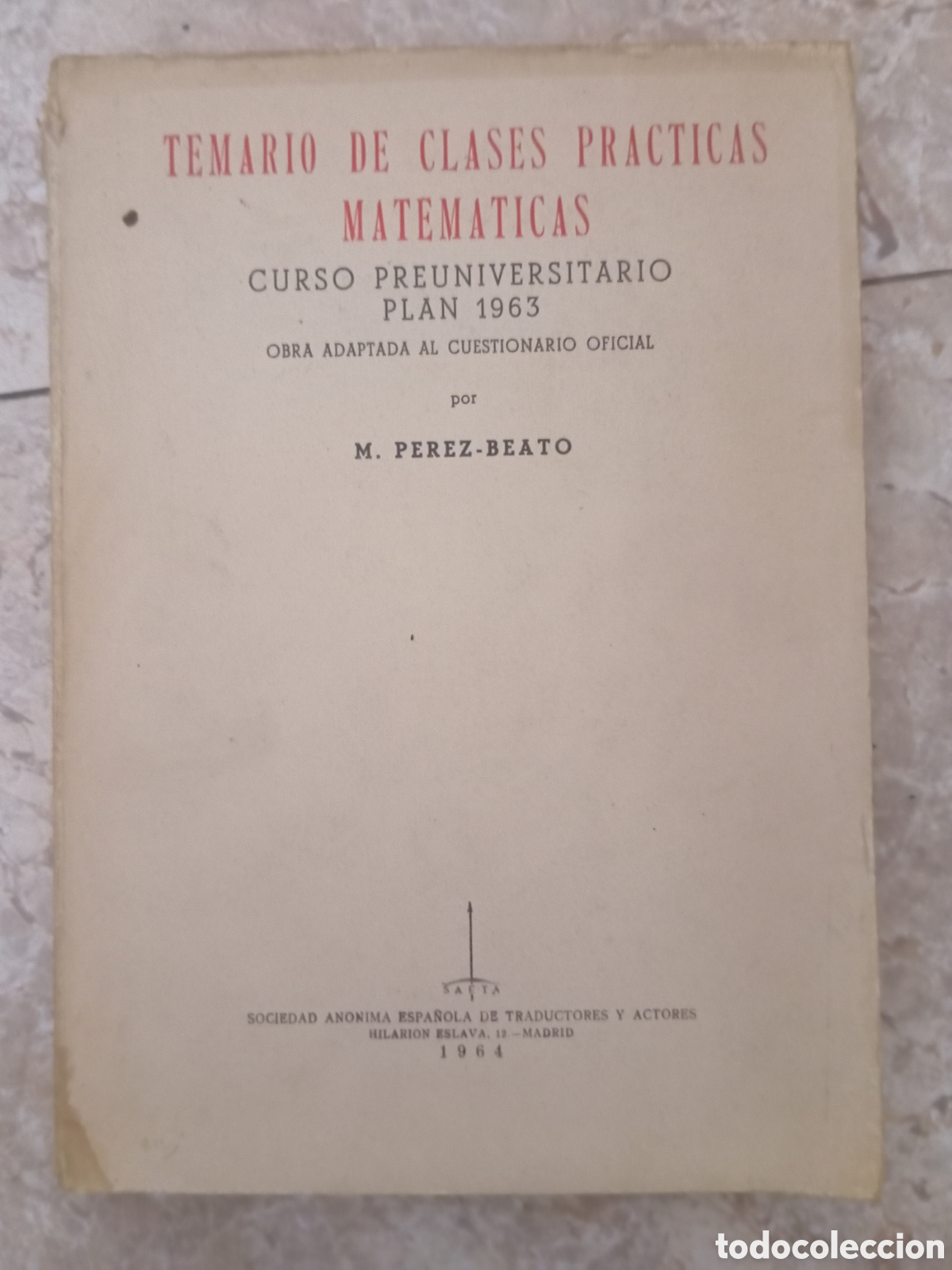 Libros de segunda mano de ciencias: TEMARIO DE CLASES PRACTICAS MATEMATICAS 1964 PEREZ BEATO