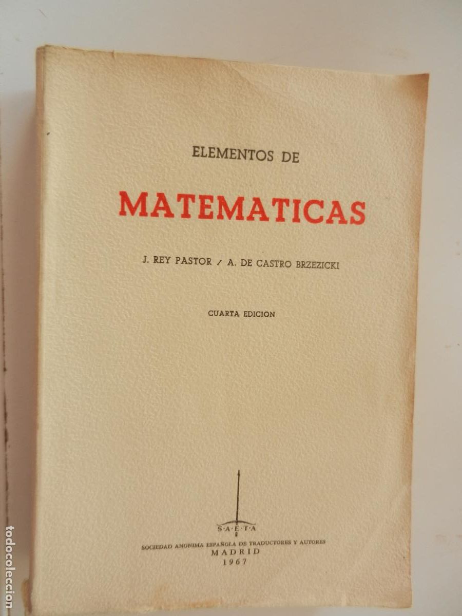 Libros de segunda mano de ciencias: ELEMENTOS DE MAT&Eacute;MATICAS - REY PASTOR - A DE CASTRO - SAETA 1967 - Foto 1