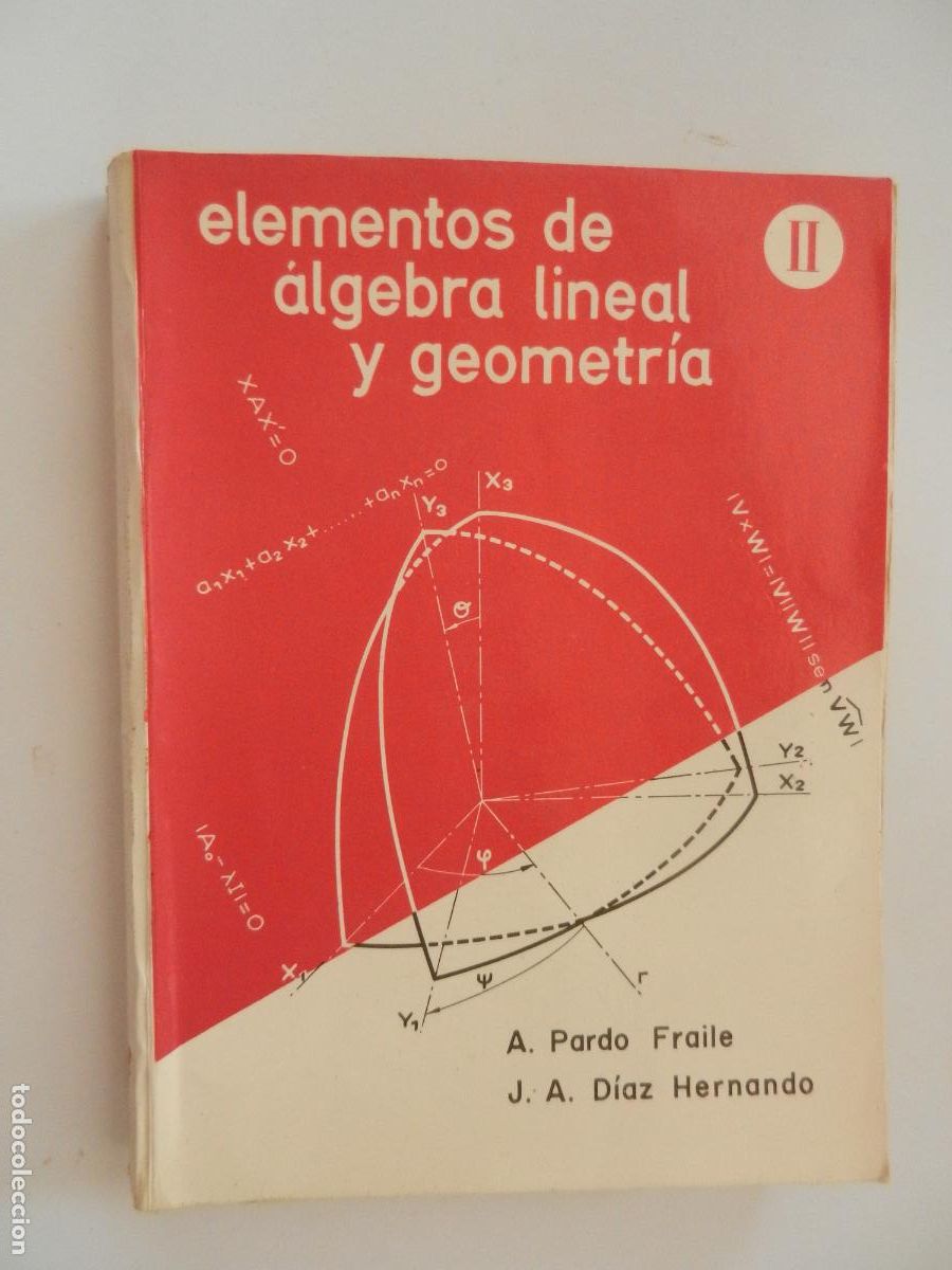 Libros de segunda mano de ciencias: ELEMENTOS DE &Aacute;LGEBRA LINEAL Y GEOMETR&Iacute;A TOMOS I Y II - A PARDO - JA DIAZ - 1965