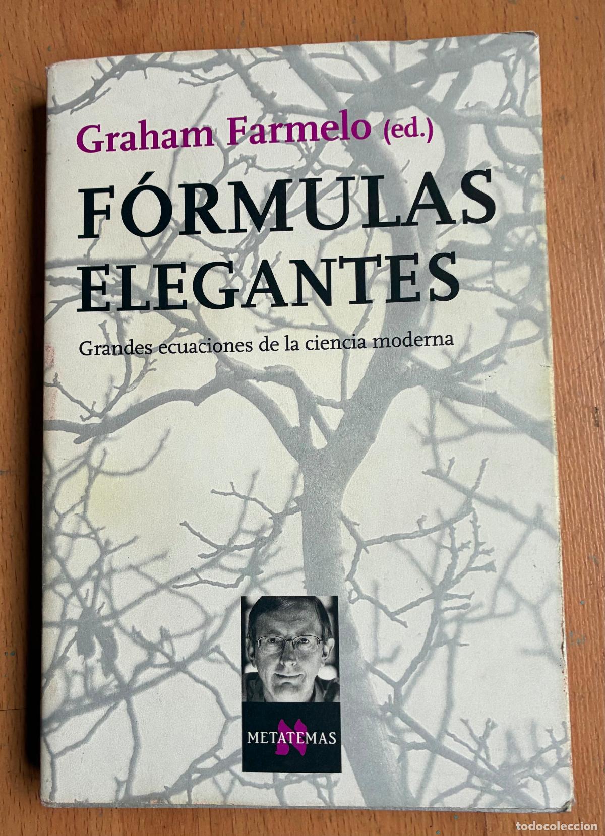 Libros de segunda mano de ciencias: FORMULAS ELEGANTES, Grandes Ecuaciones de la ciencia Moderna Graham Farmelo Edit