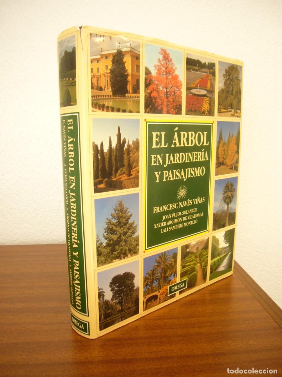 Libros de segunda mano: EL &Aacute;RBOL EN JARDINER&Iacute;A Y PAISAJISMO (OMEGA, 1992) FRANCESC NAV&Eacute;S VI&Ntilde;AS. MUY RARO.