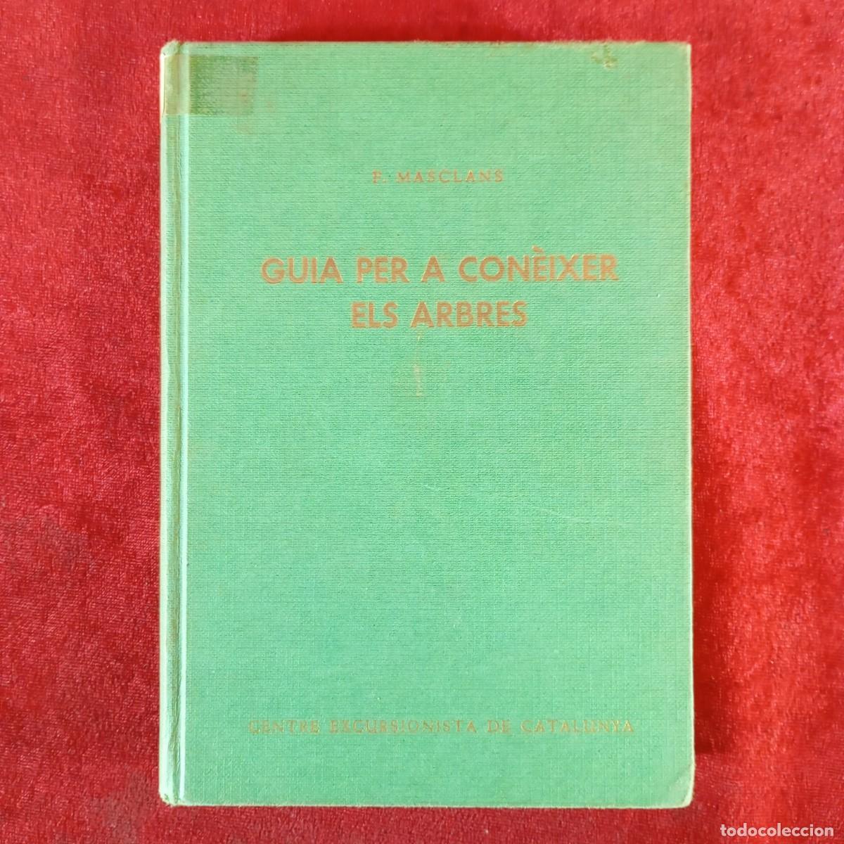 Libros de segunda mano: GUIA PER CON&Egrave;IXER ELS ARBRES - D. MASCLANS - CENTRE EXCURSIONISTA DE CATALUNYA / 658